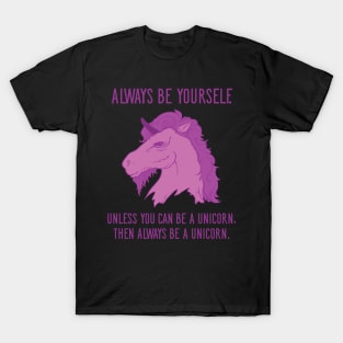 Always Be Yourself... T-Shirt